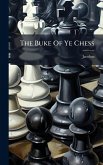 The Buke Of Ye Chess The Buke Of Ye Chess