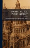 Protecting the Public Interest Protecting the Public Interest