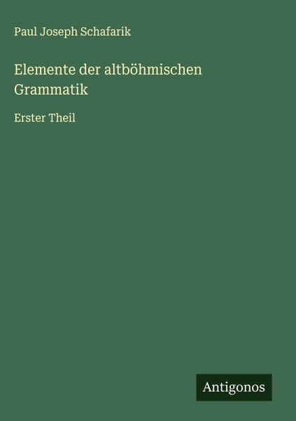 Elemente der altböhmischen Grammatik Elemente der altböhmischen Grammatik