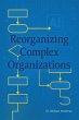 Reorganizing Complex Organizations - Bild 1