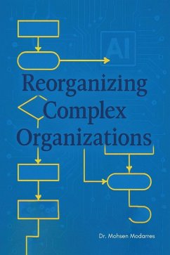 Reorganizing Complex Organizations - Modarres, Mohsen Reorganizing Complex Organizations - Modarres, Mohsen