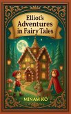 Elliot's Adventures in Fairy Tales Elliot's Adventures in Fairy Tales