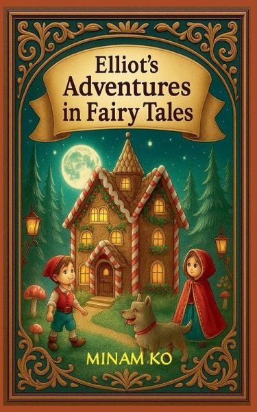 Elliot's Adventures in Fairy Tales Elliot's Adventures in Fairy Tales