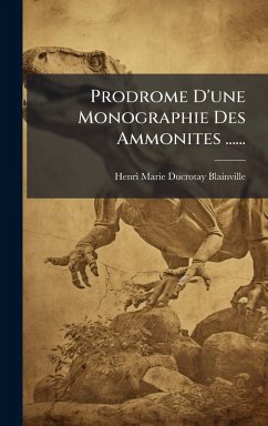 Prodrome D'une Monographie Des Ammonites ...... - Blainville, Henri-Marie Ducrotay