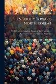 U.S. Policy Toward North Korea I U.S. Policy Toward North Korea I
