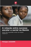 A relação entre sucesso escolar e social no Benim A relação entre sucesso escolar e social no Benim