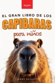 Capibaras El Gran Libro de los Capibaras para Niños Capibaras El Gran Libro de los Capibaras para Niños