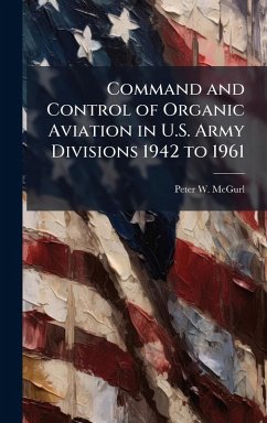 Cover Command and Control of Organic Aviation in U.S. Army Divisions 1942 to 1961