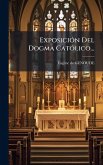 ExposiciÃ3n Del Dogma CatÃ3lico...