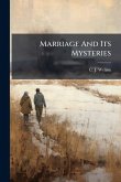 Marriage And Its Mysteries Marriage And Its Mysteries