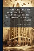 Pension Funds For Municipal Employees And Railroad Pension Systems In The United States