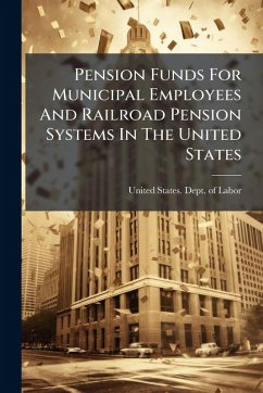 Cover Pension Funds For Municipal Employees And Railroad Pension Systems In The United States