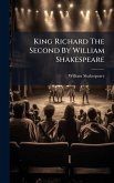 King Richard The Second By William Shakespeare King Richard The Second By William Shakespeare