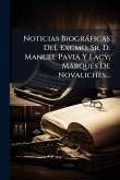 Noticias Biogràficas Del Excmo. Sr. D. Manuel Pavia Y Lacy, MarquÃ(c)s De Novaliches...