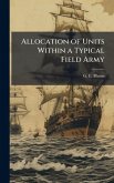 Allocation of Units Within a Typical Field Army Allocation of Units Within a Typical Field Army