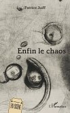 Enfin le chaos Enfin le chaos