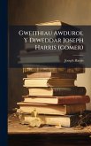 Gweithiau Awdurol Y Diweddar Joseph Harris (gomer)