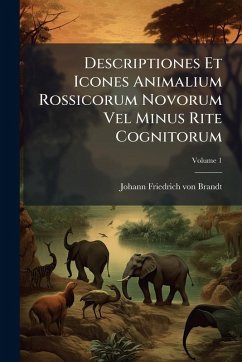 Cover Descriptiones Et Icones Animalium Rossicorum Novorum Vel Minus Rite Cognitorum