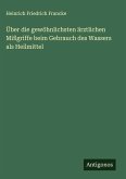 Über die gewöhnlichsten ärztlichen Mißgriffe beim Gebrauch des Wassers als Heilmittel Über die gewöhnlichsten ärztlichen Mißgriffe beim Gebrauch des Wassers als Heilmittel