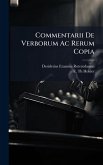 Commentarii De Verborum Ac Rerum Copia Commentarii De Verborum Ac Rerum Copia