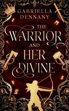 The Warrior and Her Divine - Dennany, Gabriella The Warrior and Her Divine - Dennany, Gabriella
