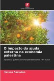 O impacto da ajuda externa na economia palestina O impacto da ajuda externa na economia palestina