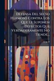 Defensa Del Secso Hermoso Contra Los Que Le Suponen Defectos Que Verdaderamente No Tiende...