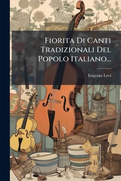 Cover Fiorita Di Canti Tradizionali Del Popolo Italiano...