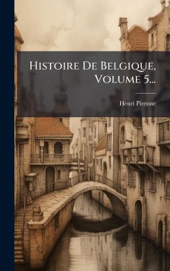 Cover Histoire De Belgique, Volume 5...