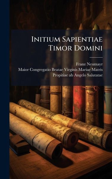Initium Sapientiae Timor Domini Initium Sapientiae Timor Domini
