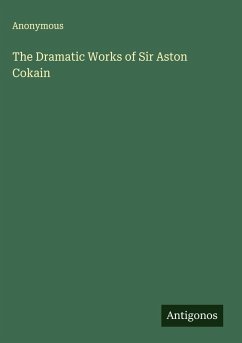 Cover The Dramatic Works of Sir Aston Cokain