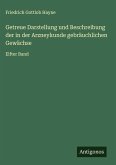 Getreue Darstellung und Beschreibung der in der Arzneykunde gebräuchlichen Gewächse