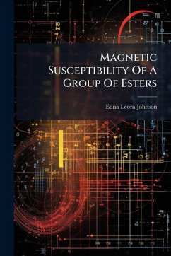 Magnetic Susceptibility Of A Group Of Esters - Johnson, Edna Leora
