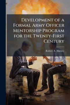 Cover Development of a Formal Army Officer Mentorship Program for the Twenty-First Century