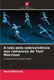 A luta pela sobrevivência nos romances de Toni Morrison