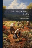 Literary History Of Russia Literary History Of Russia