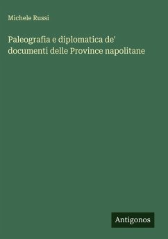Cover Paleografia e diplomatica de' documenti delle Province napolitane
