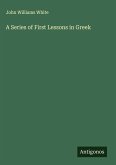 A Series of First Lessons in Greek A Series of First Lessons in Greek