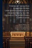 Veritas Et Aequitas Constitutionis Unigenitus Theologice Demonstrata Seu 101. Quenelli Propositiones Confutatae