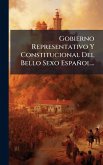 Gobierno Representativo Y Constitucional Del Bello Sexo Español... Gobierno Representativo Y Constitucional Del Bello Sexo Español...