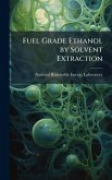 Fuel Grade Ethanol by Solvent Extraction Fuel Grade Ethanol by Solvent Extraction