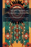 Native American Elder Health Issues Native American Elder Health Issues