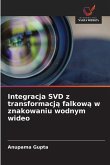 Integracja SVD z transformacj¿ falkow¿ w znakowaniu wodnym wideo