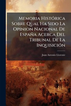 Cover Memoria HistÃ3rica Sobre Qual Ha Sido La Opinion Nacional De España Acerca Del Tribunal De La InquisiciÃ3n
