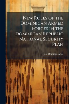 Cover New Roles of the Dominican Armed Forces in the Dominican Republic National Security Plan