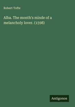 Cover Alba. The month's minde of a melancholy lover. (1598)