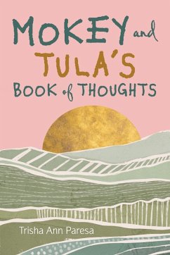 Mokey and Tula's Book of Thoughts - Paresa, Trisha Ann