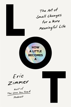 How a Little Becomes a Lot - Zimmer, Eric How a Little Becomes a Lot - Zimmer, Eric