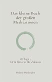 Das kleine Buch der großen Meditationen Das kleine Buch der großen Meditationen
