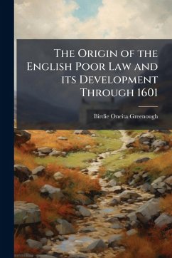 Cover The Origin of the English Poor Law and its Development Through 1601